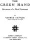 [Gutenberg 46475] • The Green Hand: Adventures of a Naval Lieutenant